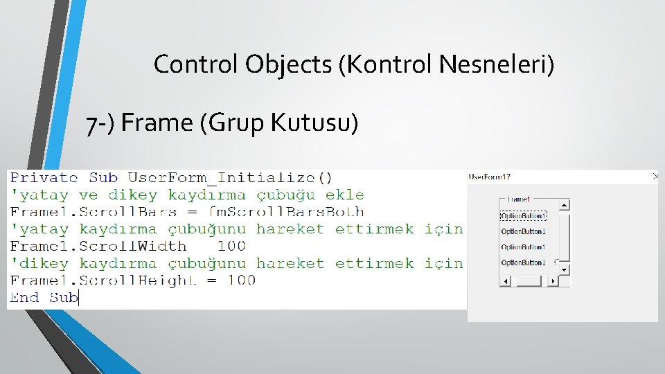 Control Objects (Kontrol Nesneleri) 7 -) Frame (Grup Kutusu) 