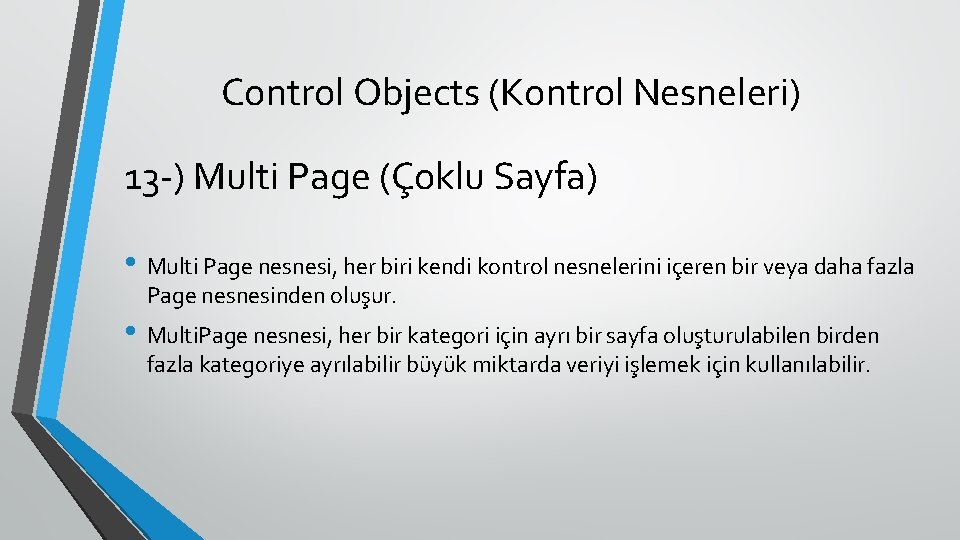 Control Objects (Kontrol Nesneleri) 13 -) Multi Page (Çoklu Sayfa) • Multi Page nesnesi,