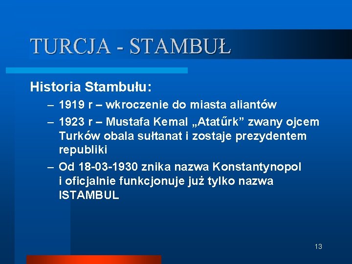 TURCJA - STAMBUŁ Historia Stambułu: – 1919 r – wkroczenie do miasta aliantów –