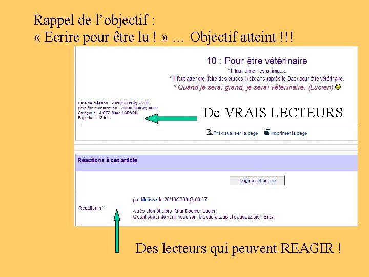 Rappel de l’objectif : « Ecrire pour être lu ! » … Objectif atteint