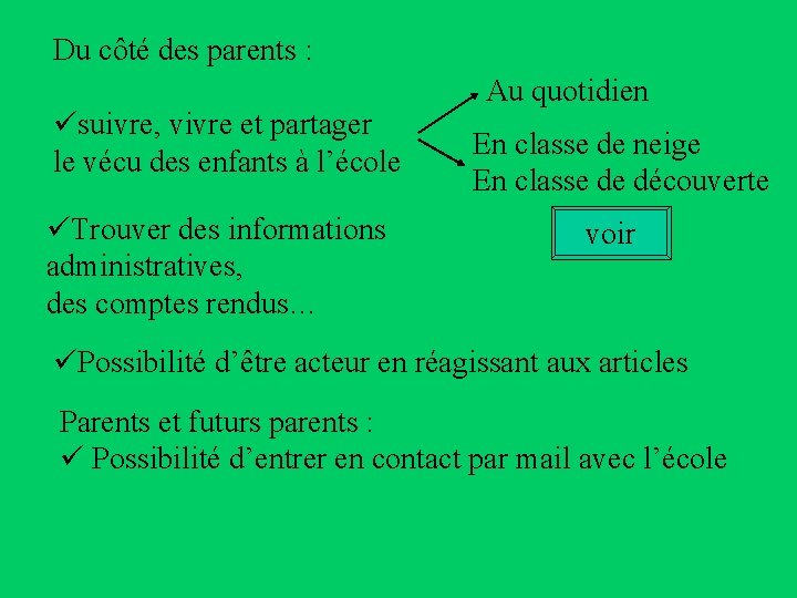 Du côté des parents : üsuivre, vivre et partager le vécu des enfants à