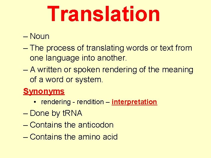 Translation – Noun – The process of translating words or text from one language