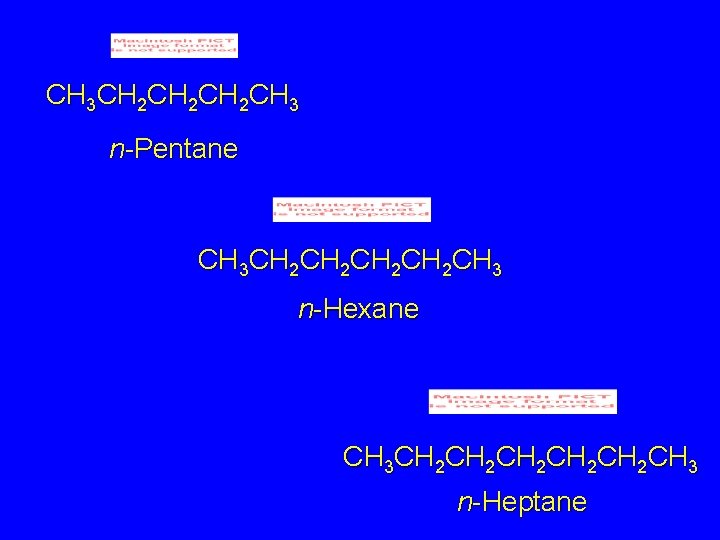 CH 3 CH 2 CH 2 CH 3 n-Pentane CH 3 CH 2 CH