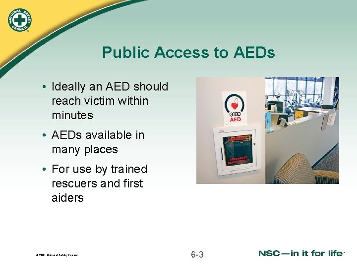 Public Access to AEDs • Ideally an AED should reach victim within minutes •