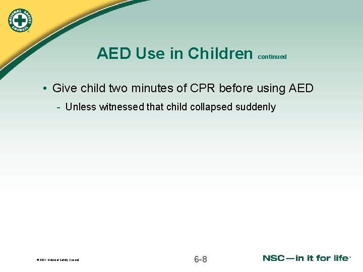 AED Use in Children continued • Give child two minutes of CPR before using
