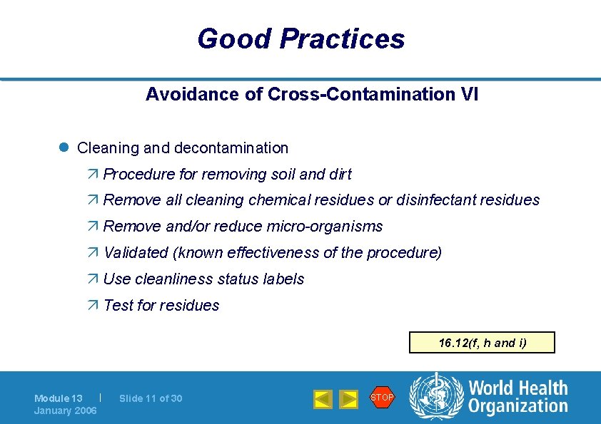 Good Practices Avoidance of Cross-Contamination VI l Cleaning and decontamination ä Procedure for removing