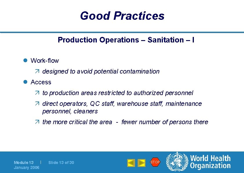 Good Practices Production Operations – Sanitation – I l Work-flow ä designed to avoid