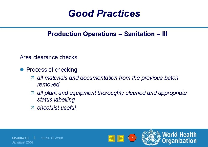 Good Practices Production Operations – Sanitation – III Area clearance checks l Process of