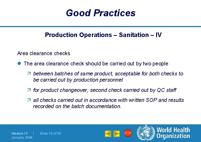 Good Practices Production Operations – Sanitation – IV Area clearance checks l The area