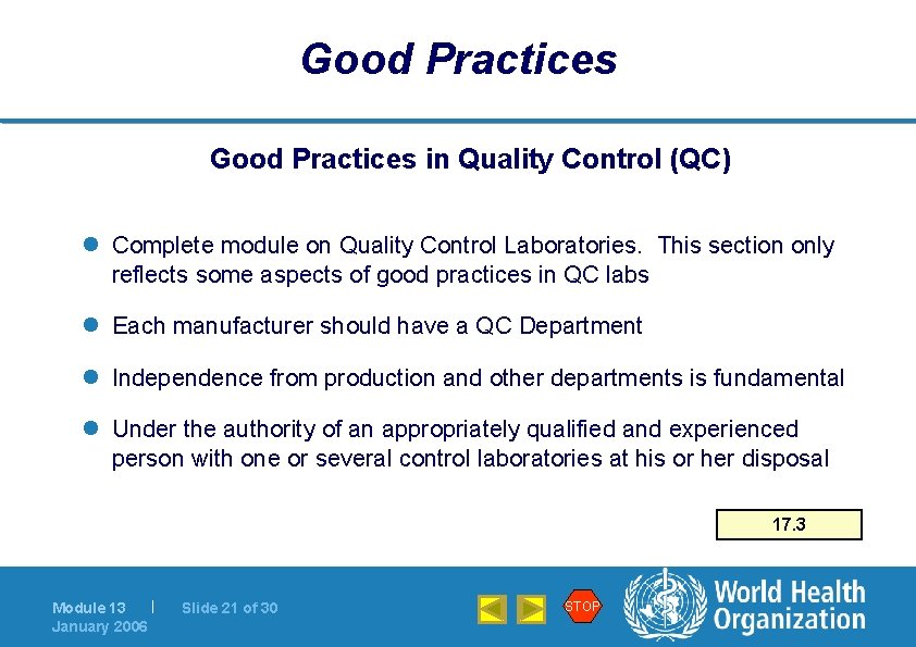 Good Practices in Quality Control (QC) l Complete module on Quality Control Laboratories. This