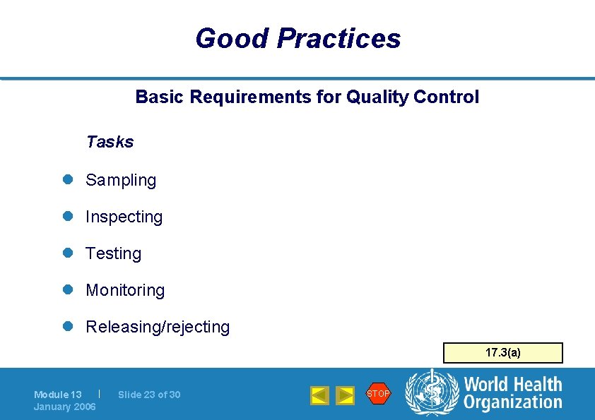 Good Practices Basic Requirements for Quality Control Tasks l Sampling l Inspecting l Testing