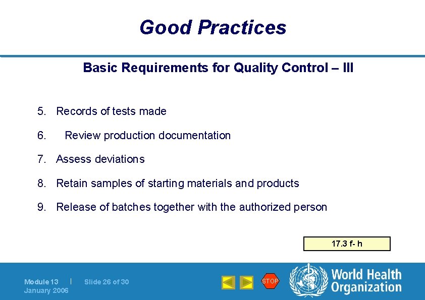 Good Practices Basic Requirements for Quality Control – III 5. Records of tests made
