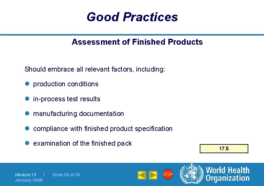 Good Practices Assessment of Finished Products Should embrace all relevant factors, including: l production