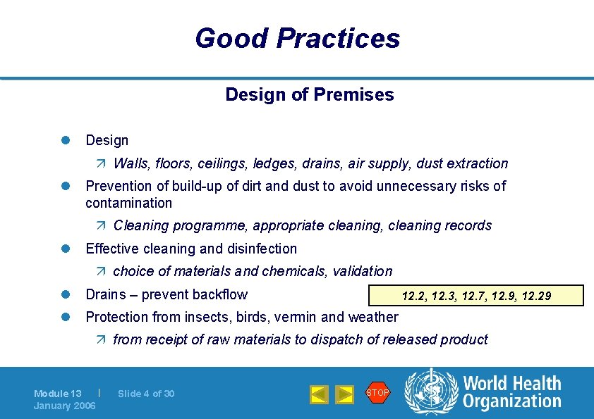 Good Practices Design of Premises l Design ä Walls, floors, ceilings, ledges, drains, air