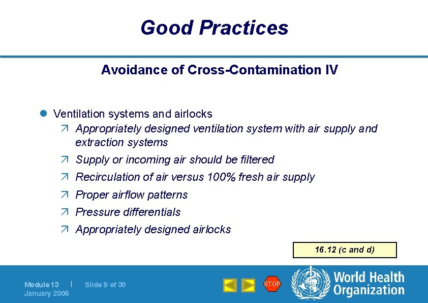 Good Practices Avoidance of Cross-Contamination IV l Ventilation systems and airlocks ä Appropriately designed