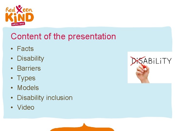 Content of the presentation • • Facts Disability Barriers Types Models Disability inclusion Video