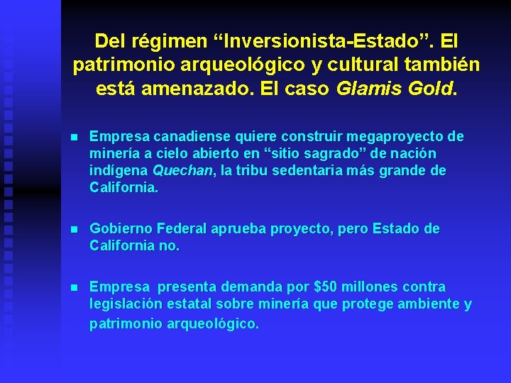 Del régimen “Inversionista-Estado”. El patrimonio arqueológico y cultural también está amenazado. El caso Glamis