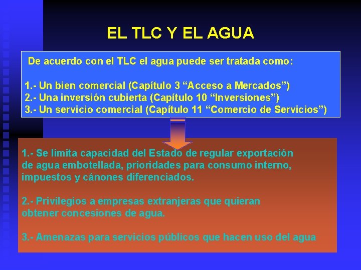 EL TLC Y EL AGUA De acuerdo con el TLC el agua puede ser