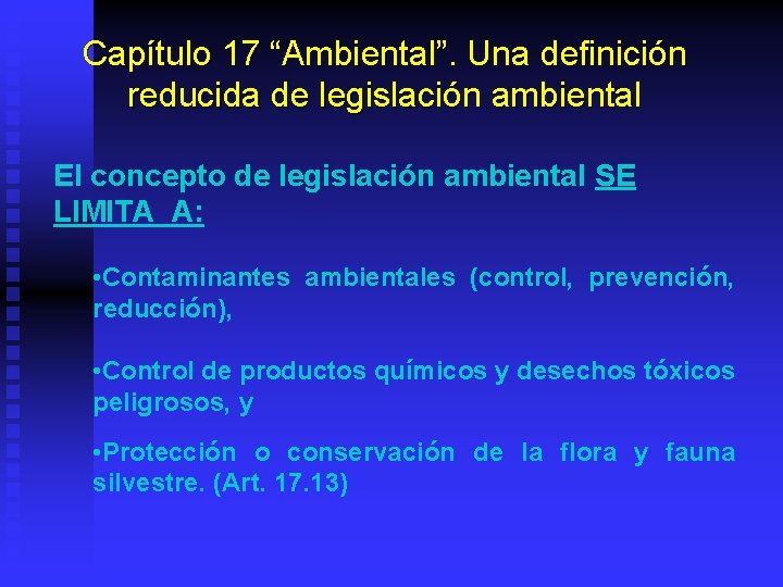 Capítulo 17 “Ambiental”. Una definición reducida de legislación ambiental El concepto de legislación ambiental