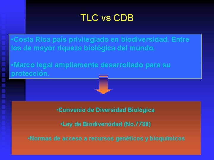 TLC vs CDB • Costa Rica país privilegiado en biodiversidad. Entre los de mayor