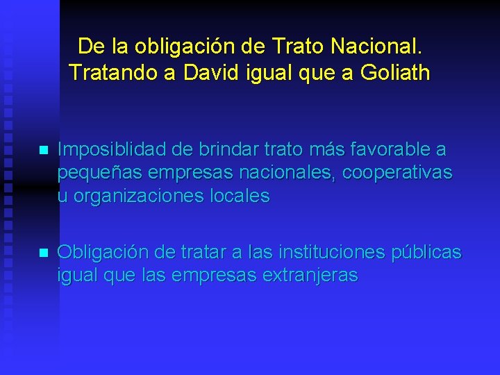 De la obligación de Trato Nacional. Tratando a David igual que a Goliath n