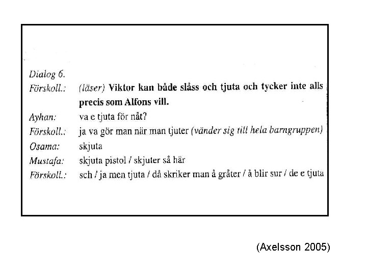 (Axelsson 2005) 