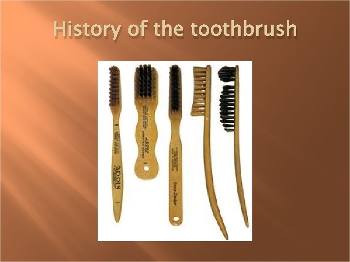 History of the toothbrush 