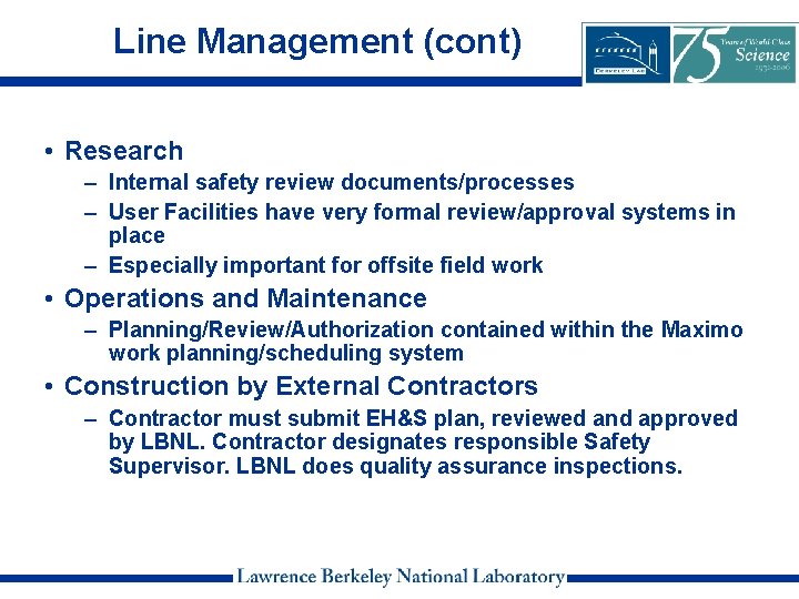 Line Management (cont) • Research – Internal safety review documents/processes – User Facilities have