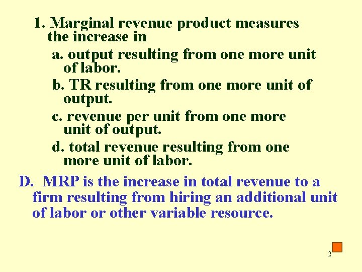 1. Marginal revenue product measures the increase in a. output resulting from one more