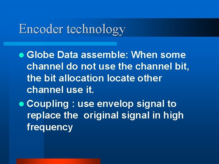 Encoder technology l Globe Data assemble: When some channel do not use the channel Encoder technology l Globe Data assemble: When some channel do not use the channel