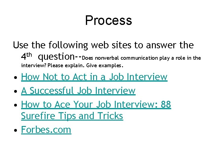 Process Use the following web sites to answer the 4 th question--Does nonverbal communication