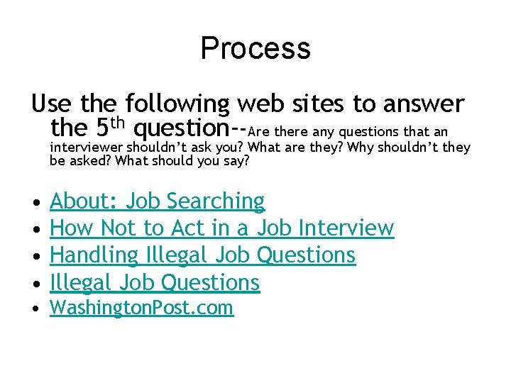Process Use the following web sites to answer the 5 th question--Are there any