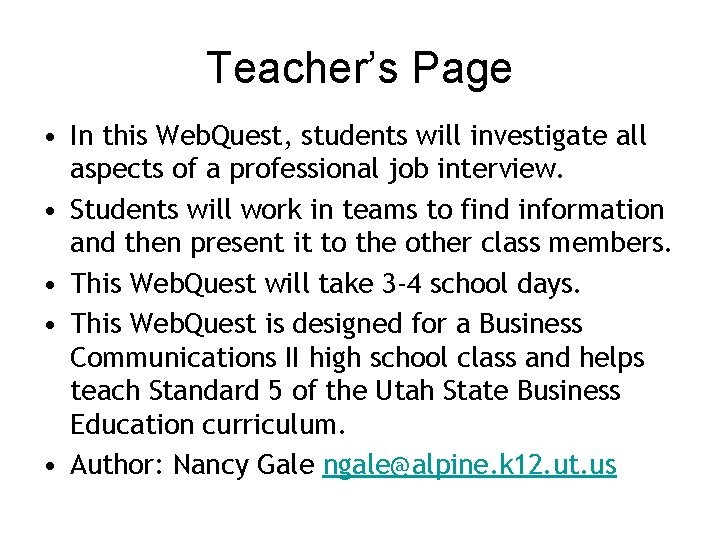 Teacher’s Page • In this Web. Quest, students will investigate all aspects of a