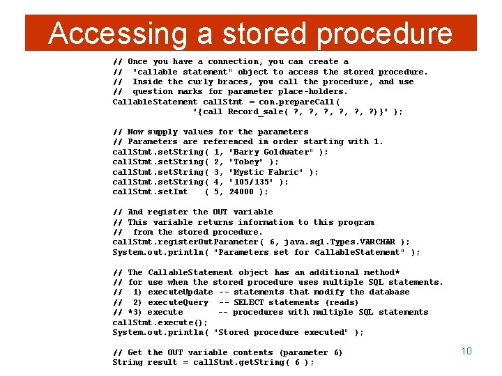 Accessing a stored procedure // Once you have a connection, you can create a
