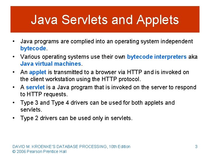 Java Servlets and Applets • Java programs are complied into an operating system independent