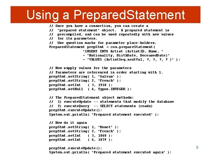 Using a Prepared. Statement // Once you have a connection, you can create a