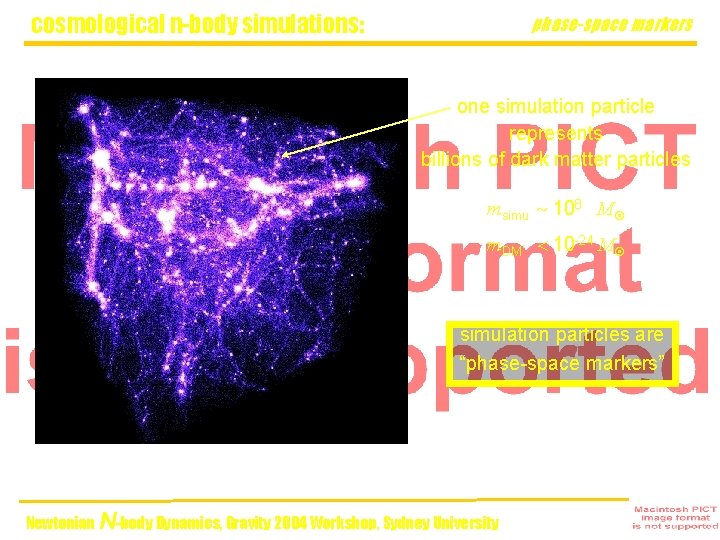 cosmological n-body simulations: phase-space markers one simulation particle represents billions of dark matter particles