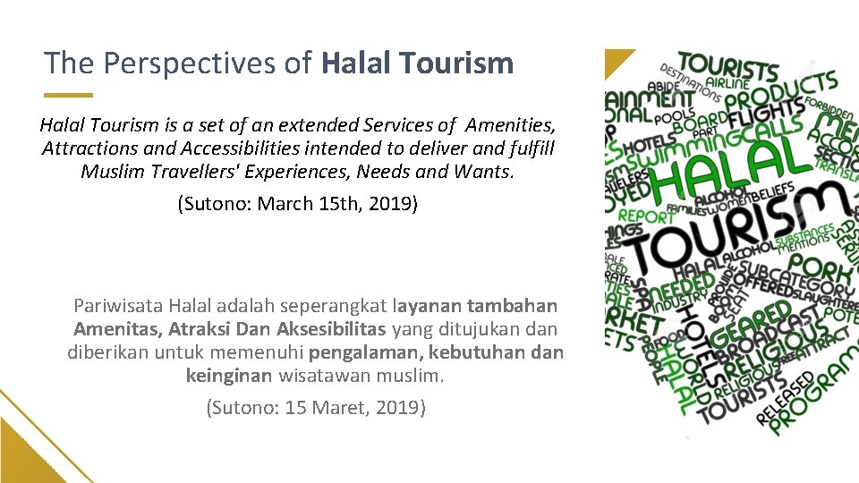 The Perspectives of Halal Tourism is a set of an extended Services of Amenities,