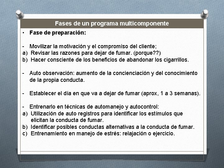 Fases de un programa multicomponente • Fase de preparación: - Movilizar la motivación y