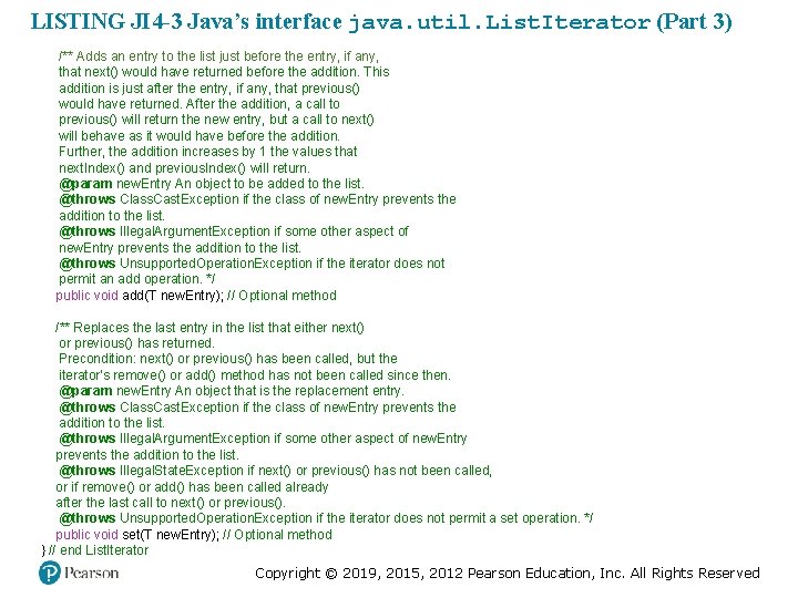 LISTING JI 4 -3 Java’s interface java. util. List. Iterator (Part 3) /** Adds