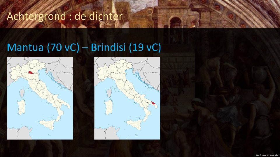 Achtergrond : de dichter Mantua (70 v. C) – Brindisi (19 v. C) Marc