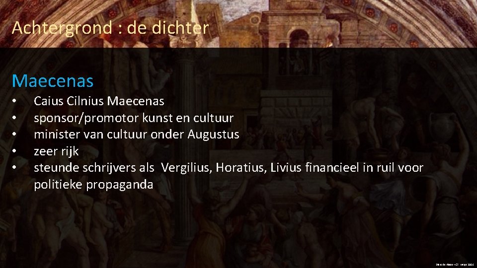 Achtergrond : de dichter Maecenas • • • Caius Cilnius Maecenas sponsor/promotor kunst en