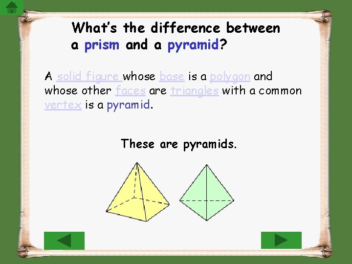 What’s the difference between a prism and a pyramid? A solid figure whose base