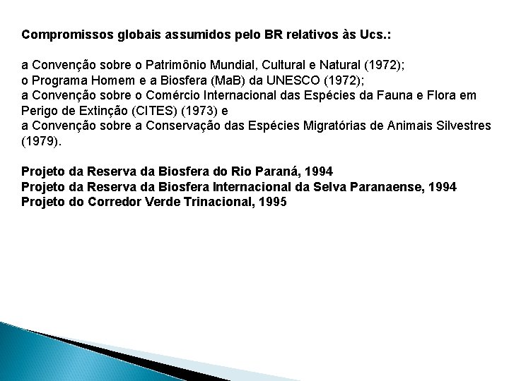 Compromissos globais assumidos pelo BR relativos às Ucs. : a Convenção sobre o Patrimônio