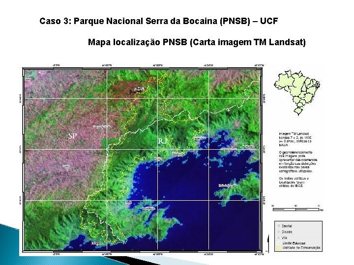 Caso 3: Parque Nacional Serra da Bocaina (PNSB) – UCF Mapa localização PNSB (Carta