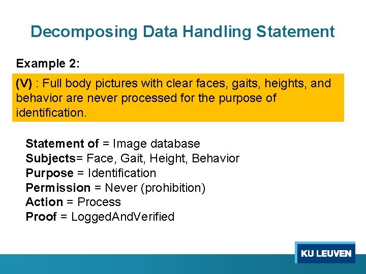 Decomposing Data Handling Statement Example 2: (V) : Full body pictures with clear faces,