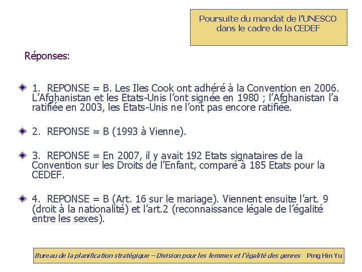 Poursuite du mandat de l’UNESCO dans le cadre de la CEDEF Réponses: 1. REPONSE