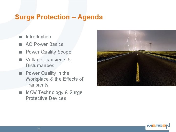 Surge Protection – Agenda Introduction AC Power Basics Power Quality Scope Voltage Transients &