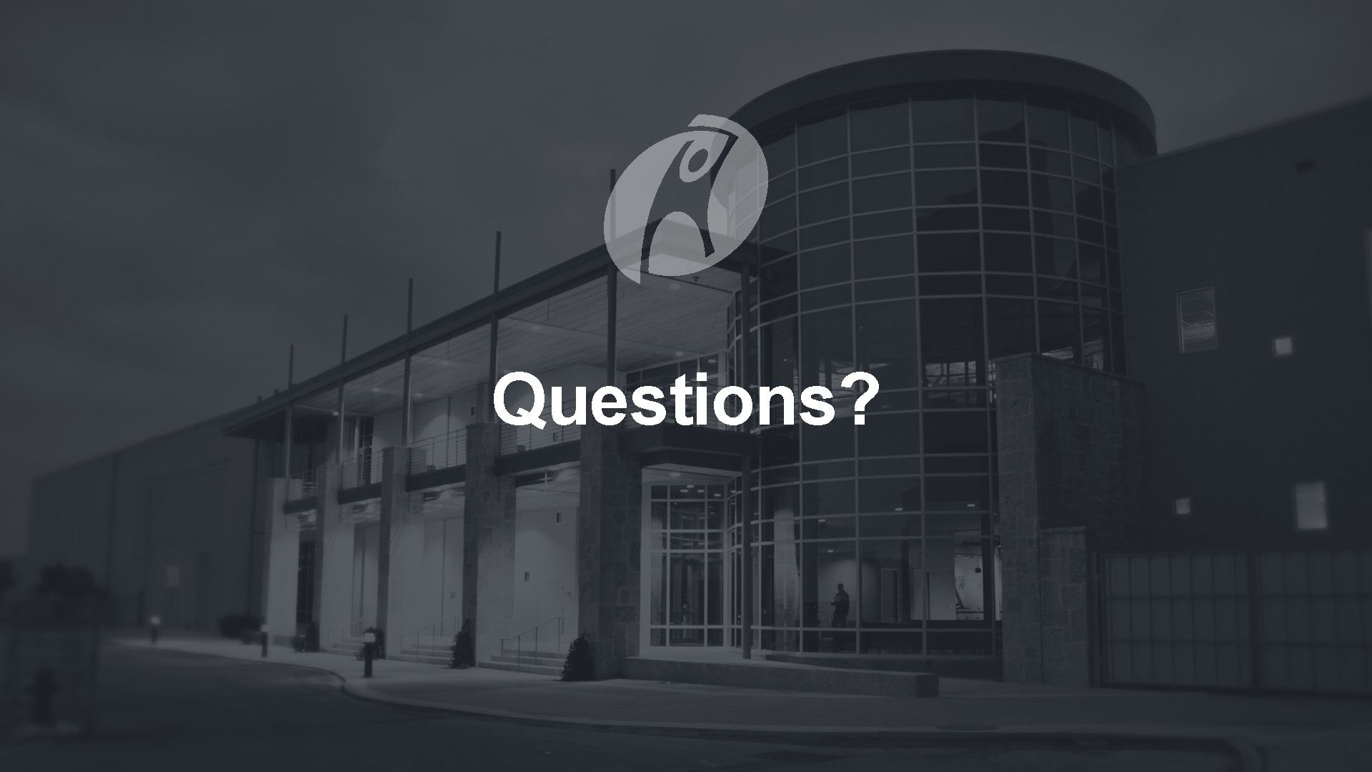 Questions? Questions?