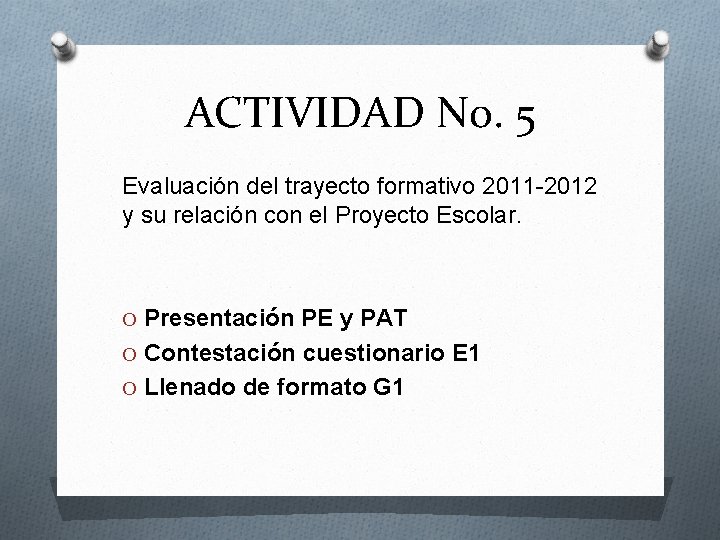 ACTIVIDAD No. 5 Evaluación del trayecto formativo 2011 -2012 y su relación con el